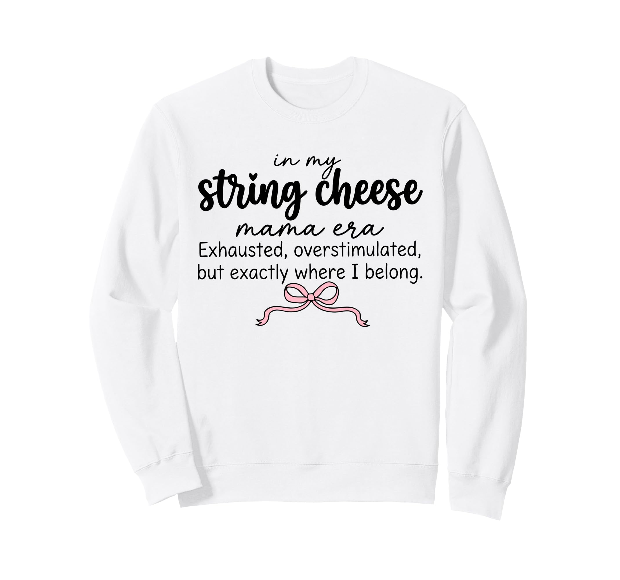 String Cheese Mama Era Funny Sweatshirt - Trendy Graphic Unisex - T-Shirt, Sweatshirt, Hoodie