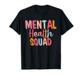 Mental Health Squad Brain Illness Mental T-Shirt - Trendy Graphic Unisex - T-Shirt, Sweatshirt, Hoodie