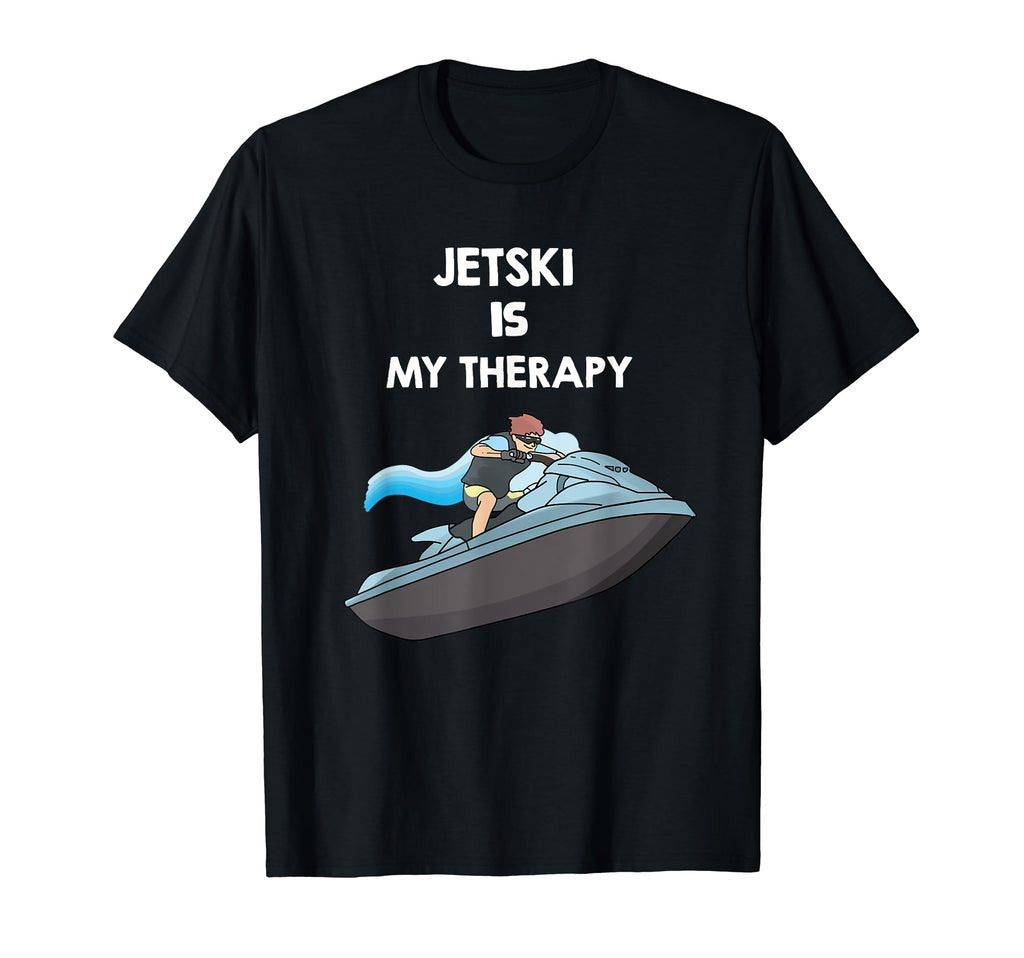 Jetski Is My Therapy Water T-Shirt - Casual Everyday Wear for Adults - T-Shirt, Sweatshirt, Hoodie