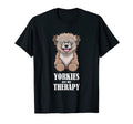 Ironic Yorkies As Therapy Yorkshire T-Shirt - Fun Novelty Design Unisex - T-Shirt, Sweatshirt, Hoodie