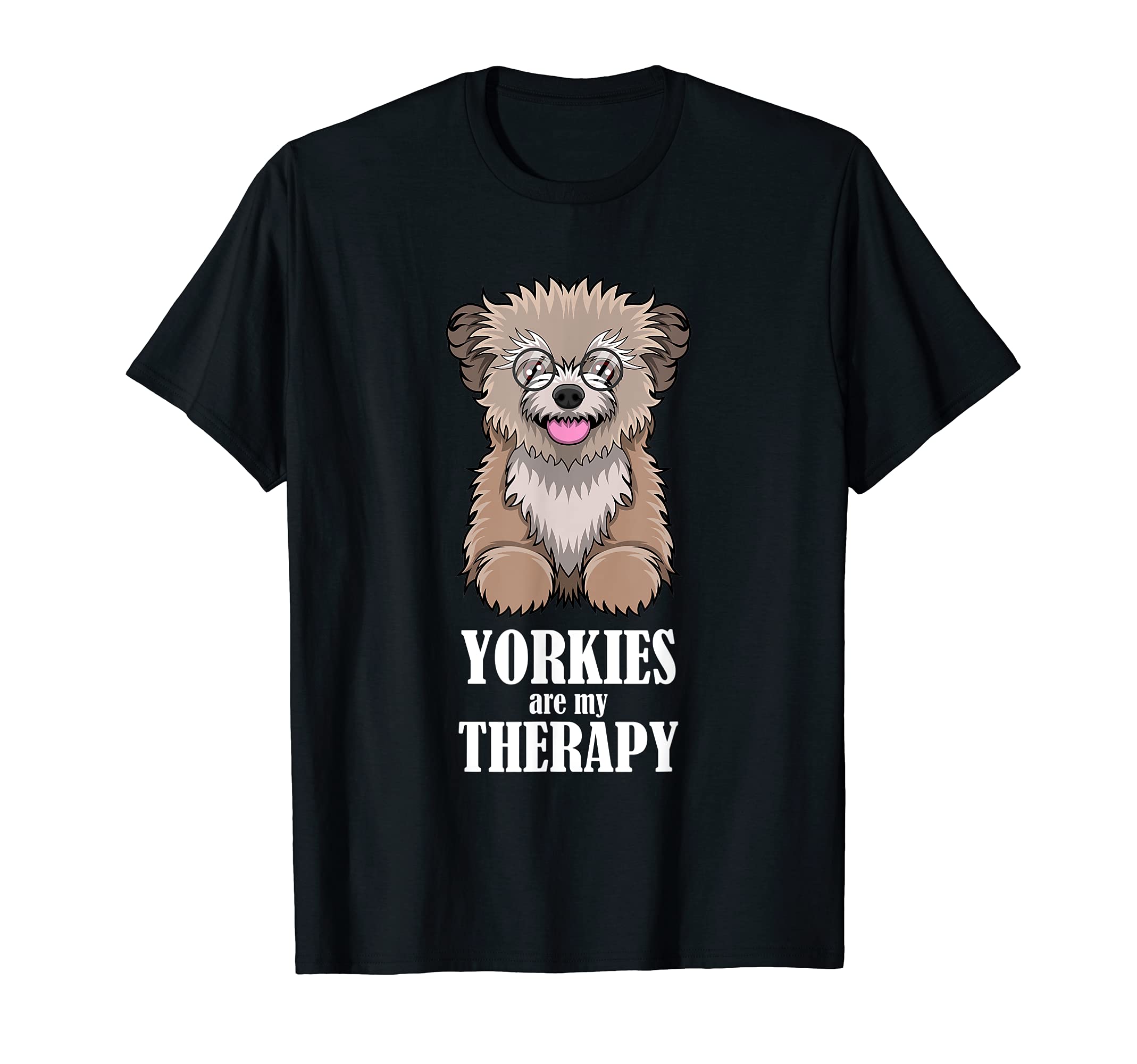 Ironic Yorkies As Therapy Yorkshire T-Shirt - Fun Novelty Design Unisex - T-Shirt, Sweatshirt, Hoodie