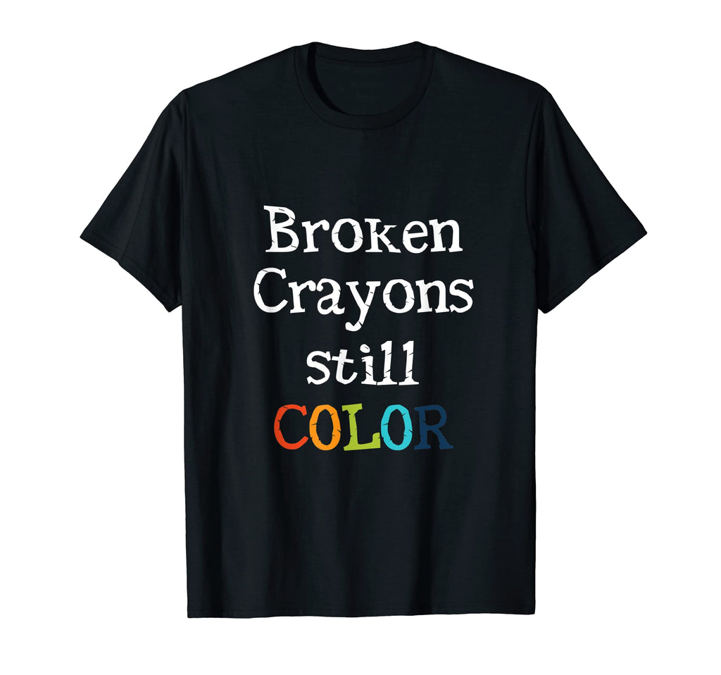 Broken Crayons Still Color Mental T-Shirt - Novelty Apparel Men Women - T-Shirt, Sweatshirt, Hoodie