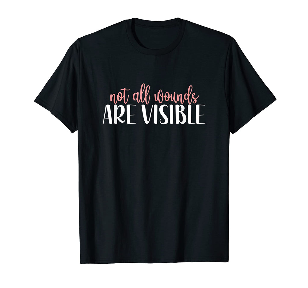 Not All Wounds Are Visible Mental T-Shirt - Fun Novelty Design for Adults - T-Shirt, Sweatshirt, Hoodie