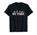 Not All Wounds Are Visible Mental T-Shirt - Fun Novelty Design for Adults - T-Shirt, Sweatshirt, Hoodie