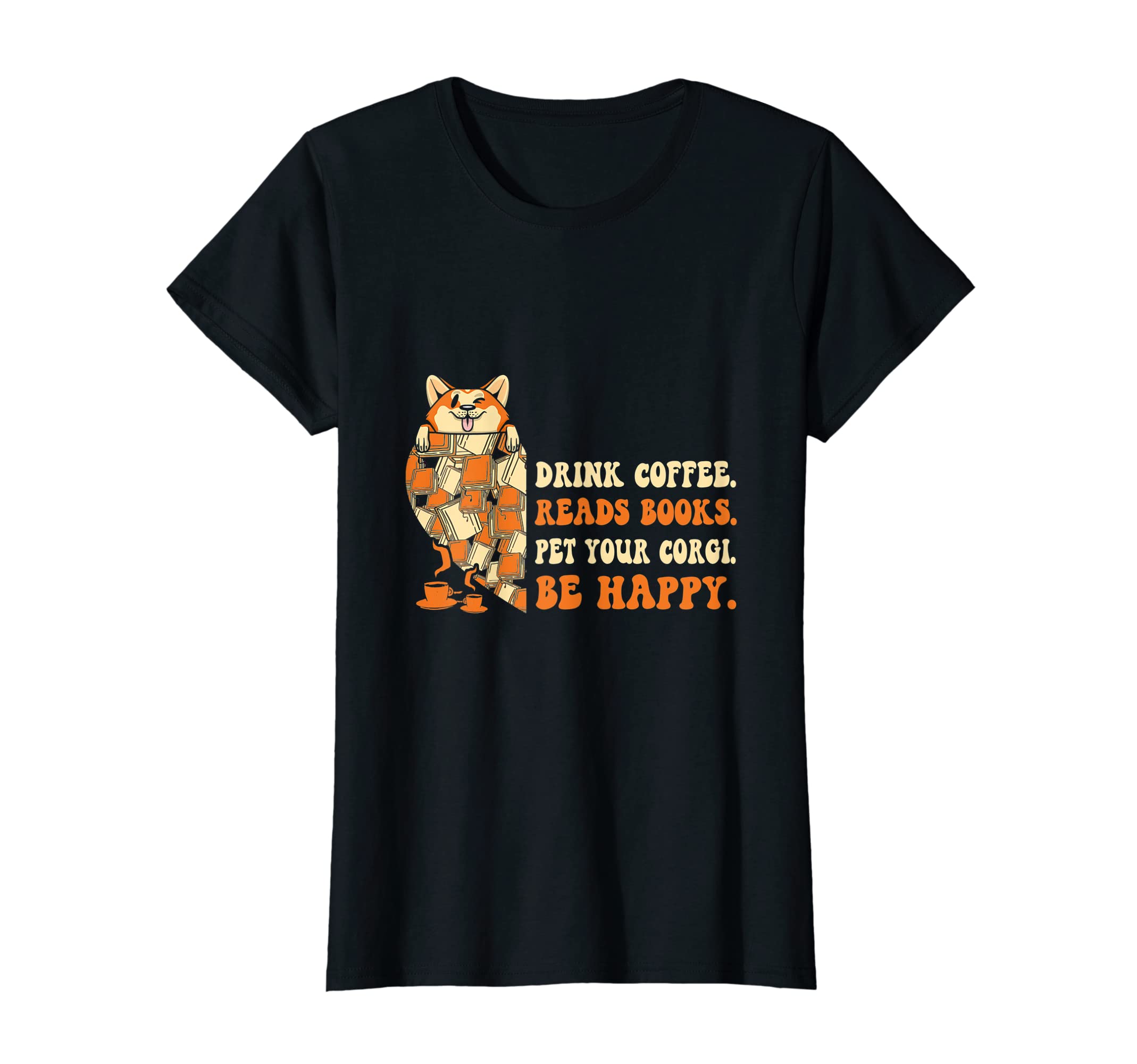 Womens Drink Coffee Read Books Pet T-Shirt - Streetwear Style Men Women - T-Shirt, Sweatshirt, Hoodie