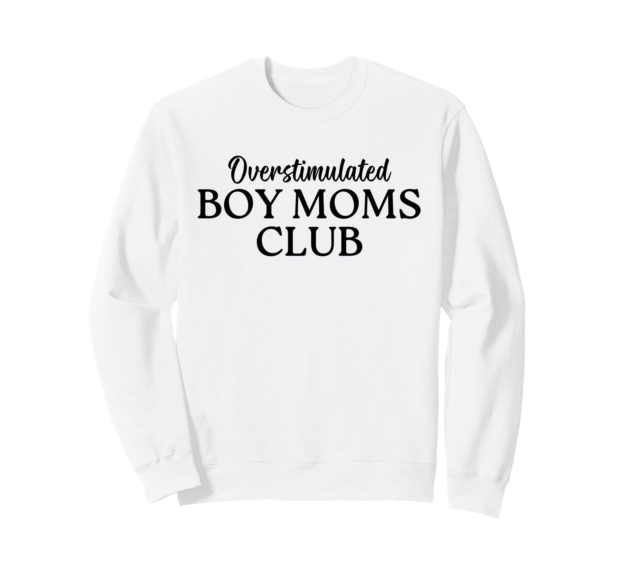Overstimulated Moms Club Funny Moms Sweatshirt - Streetwear Style Unisex - T-Shirt, Sweatshirt, Hoodie