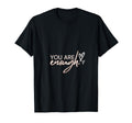 You Are Enough T-Shirt - Fun Novelty Design for Adults - T-Shirt, Sweatshirt, Hoodie