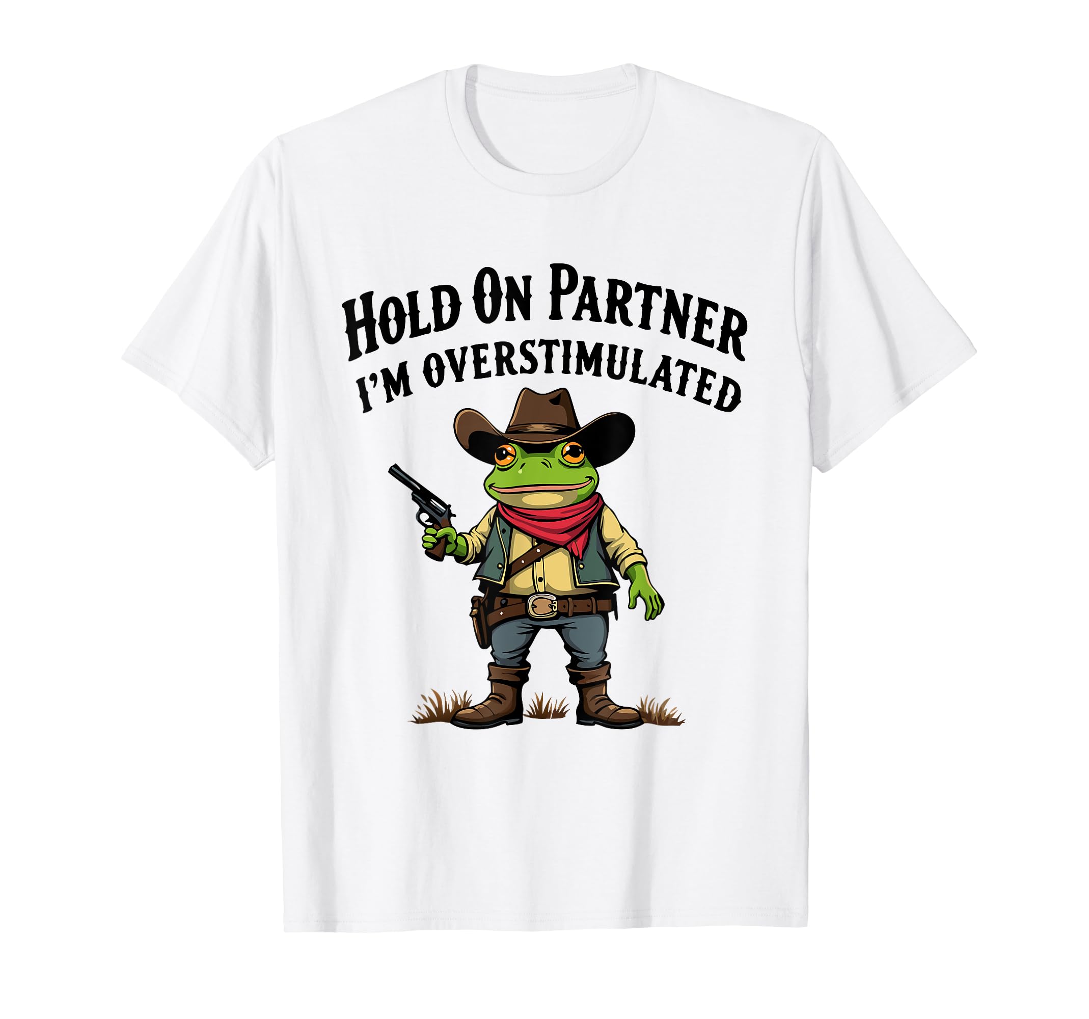 Hold Partner Im Overstimulated T-Shirt - Aesthetic Graphic Men Women - T-Shirt, Sweatshirt, Hoodie