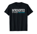 Introverted But Willing To Discuss T-Shirt - Aesthetic Graphic Men Women - T-Shirt, Sweatshirt, Hoodie