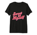 Sweet Myself Self Love Positive T-Shirt - Aesthetic Graphic Men Women - T-Shirt, Sweatshirt, Hoodie