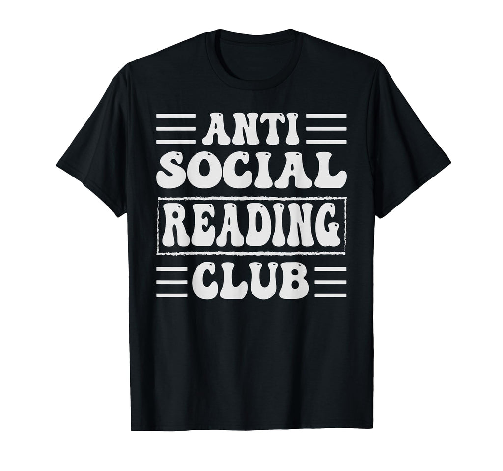 Anti Social Reading Club Funny T-Shirt - Custom Art Print Men Women - T-Shirt, Sweatshirt, Hoodie