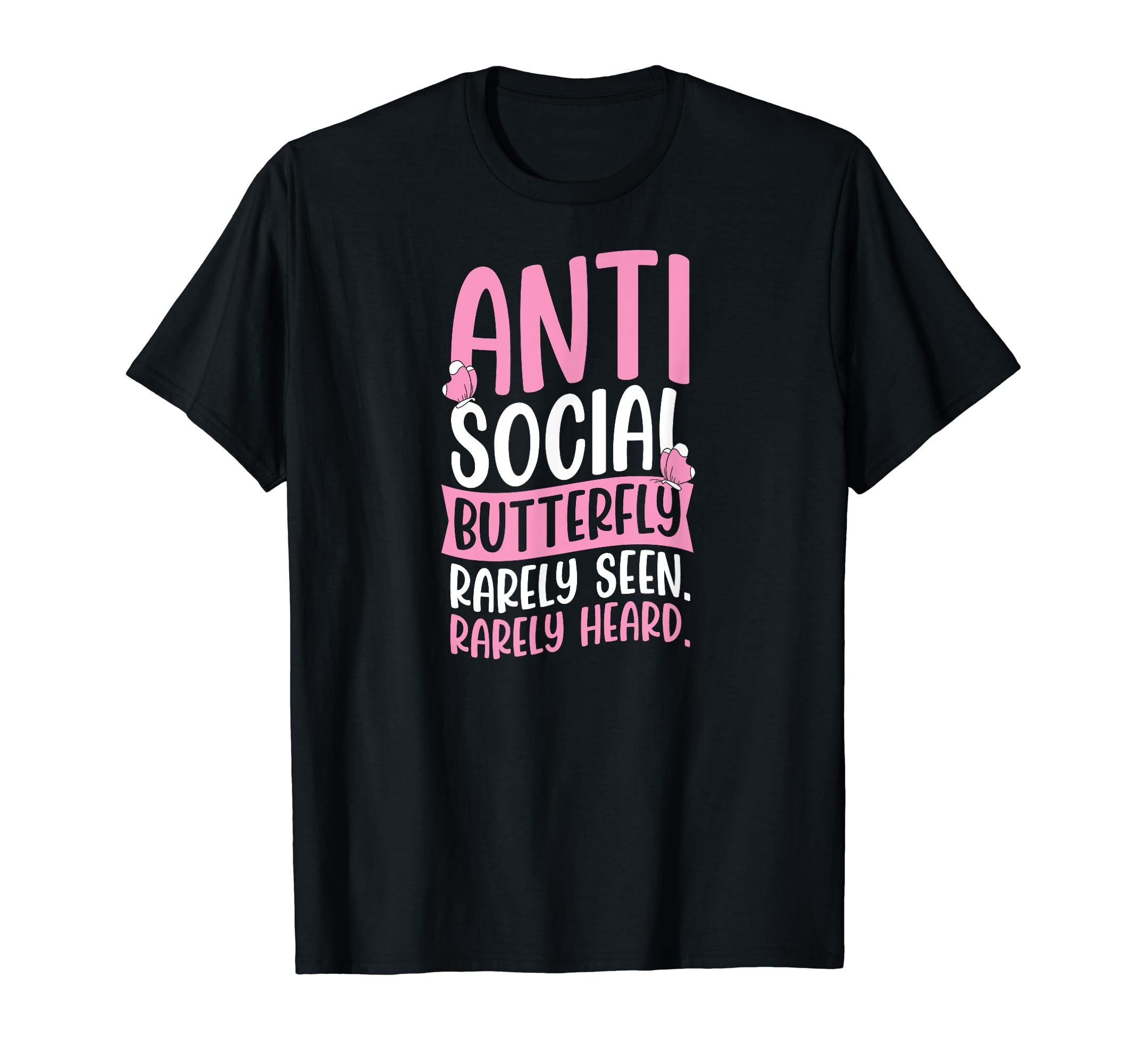 Antisocial Butterfly Rarely Seen T-Shirt - Casual Everyday Wear Unisex - T-Shirt, Sweatshirt, Hoodie
