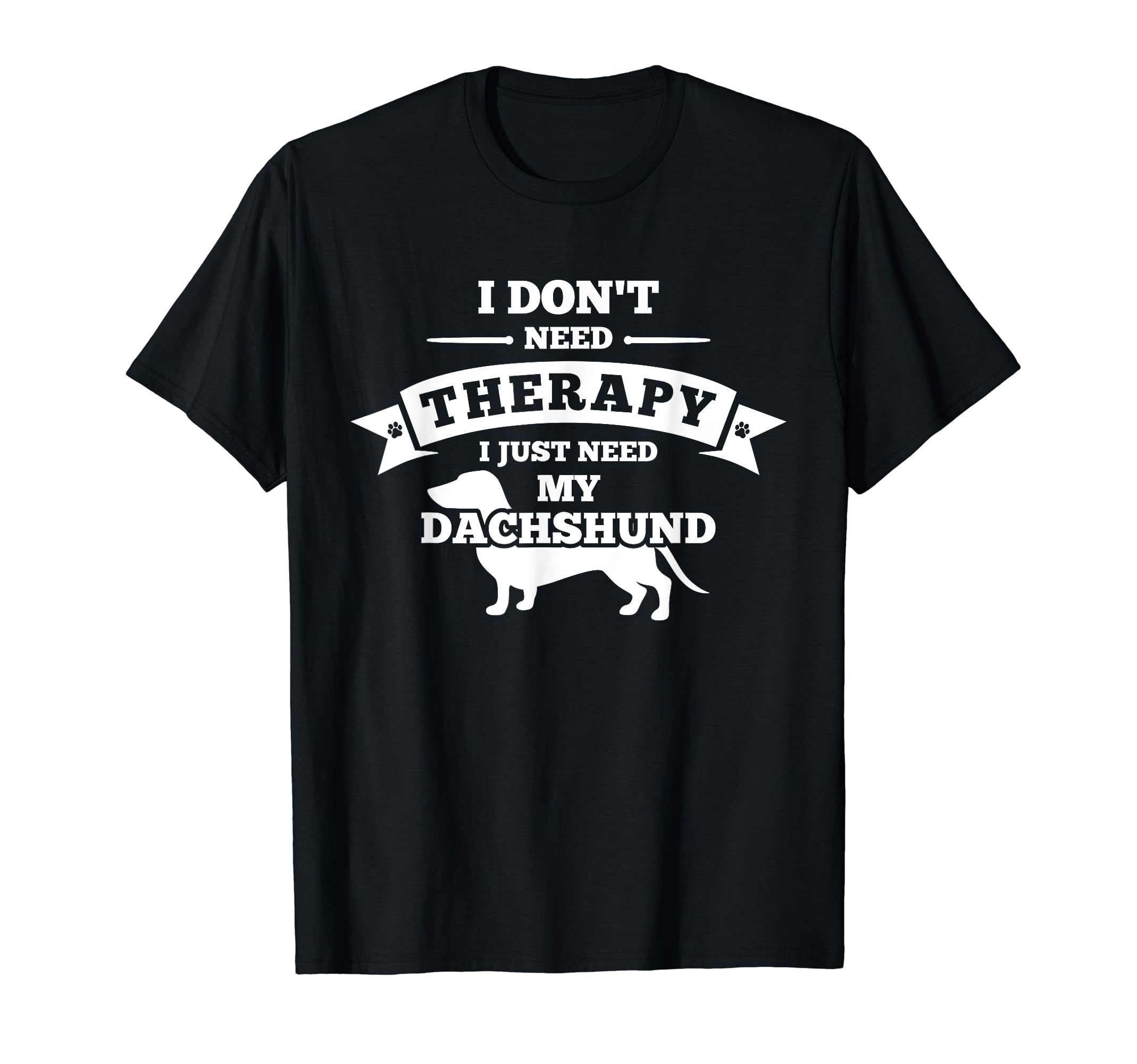 Doxie Dachshund Lovers Funny I Dont T-Shirt - Streetwear Style for Adults - T-Shirt, Sweatshirt, Hoodie