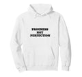 Progress Not Perfection Motivational Hoodie - Unique Graphic for Adults - T-Shirt, Sweatshirt, Hoodie