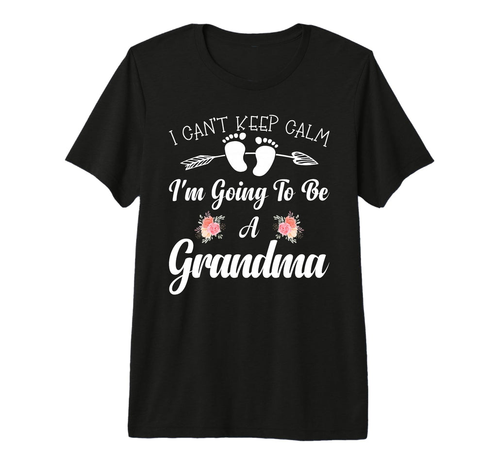 I Cant Keep Calm Im Going To Be Grandma To T-Shirt - Trendy Graphic Unisex - T-Shirt, Sweatshirt, Hoodie