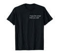 I Hope This Email Finds You Well T-Shirt - Streetwear Style Unisex - T-Shirt, Sweatshirt, Hoodie