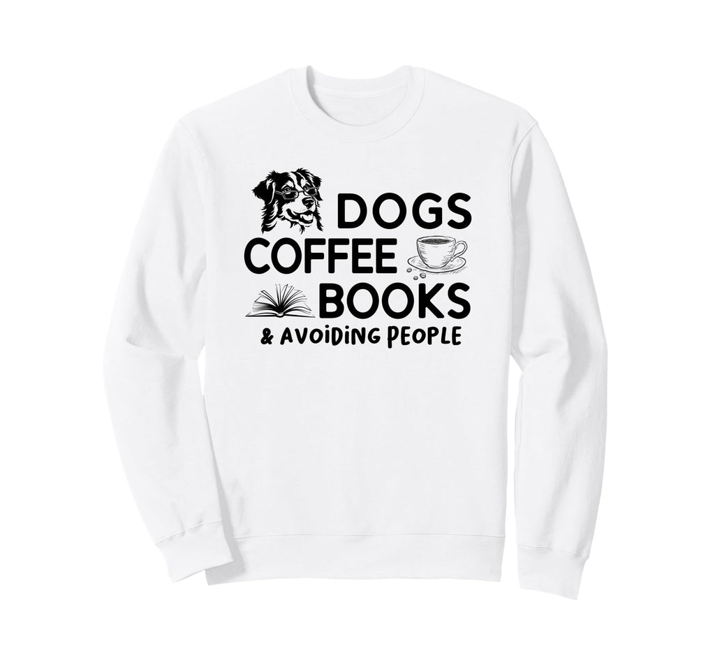 Dogs Coffee Books Lover Coffee Drinker Sweatshirt - Unique Graphic Unisex - T-Shirt, Sweatshirt, Hoodie