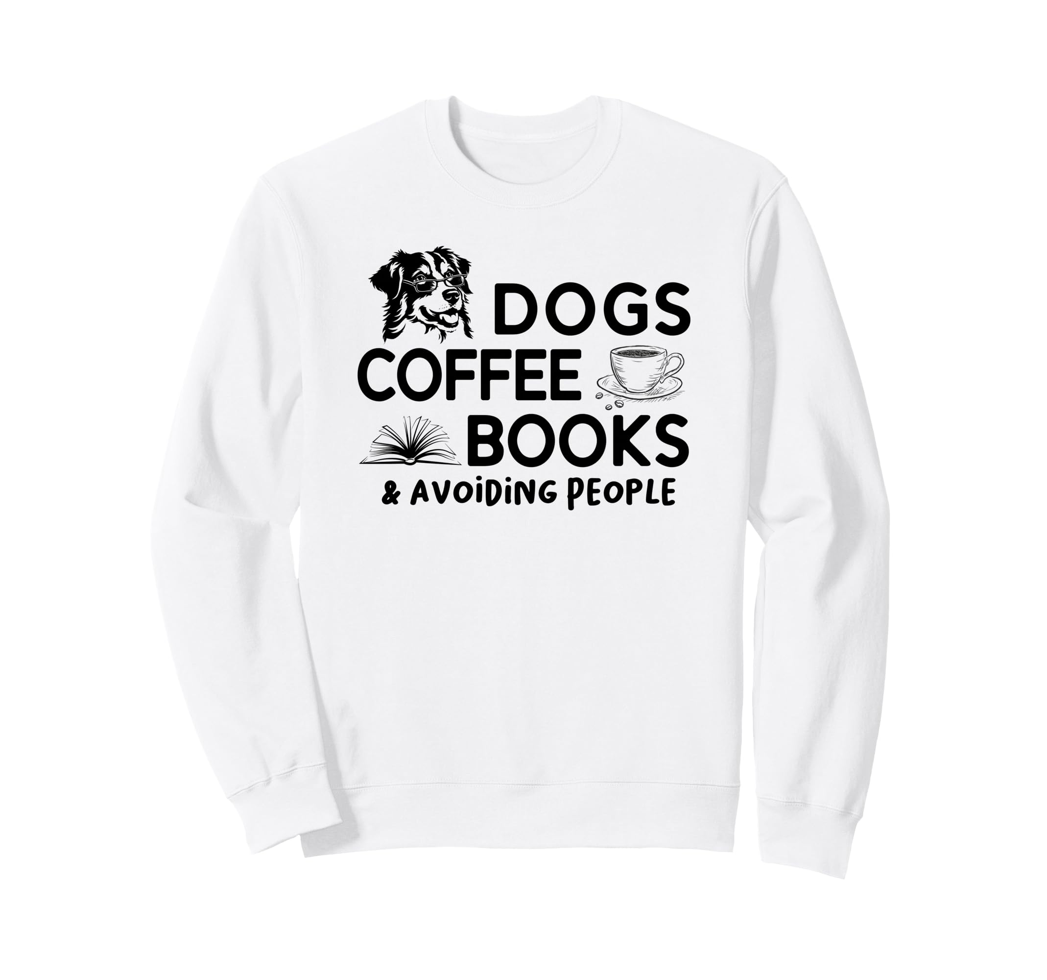 Dogs Coffee Books Lover Coffee Drinker Sweatshirt - Unique Graphic Unisex - T-Shirt, Sweatshirt, Hoodie