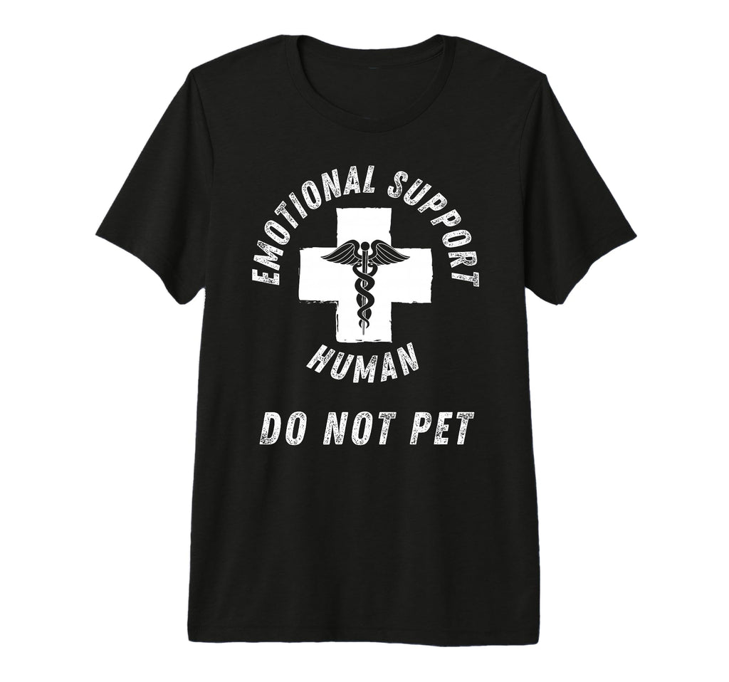 Emotional Support Human Do Not Pet T-Shirt - Streetwear Style for Adults - T-Shirt, Sweatshirt, Hoodie
