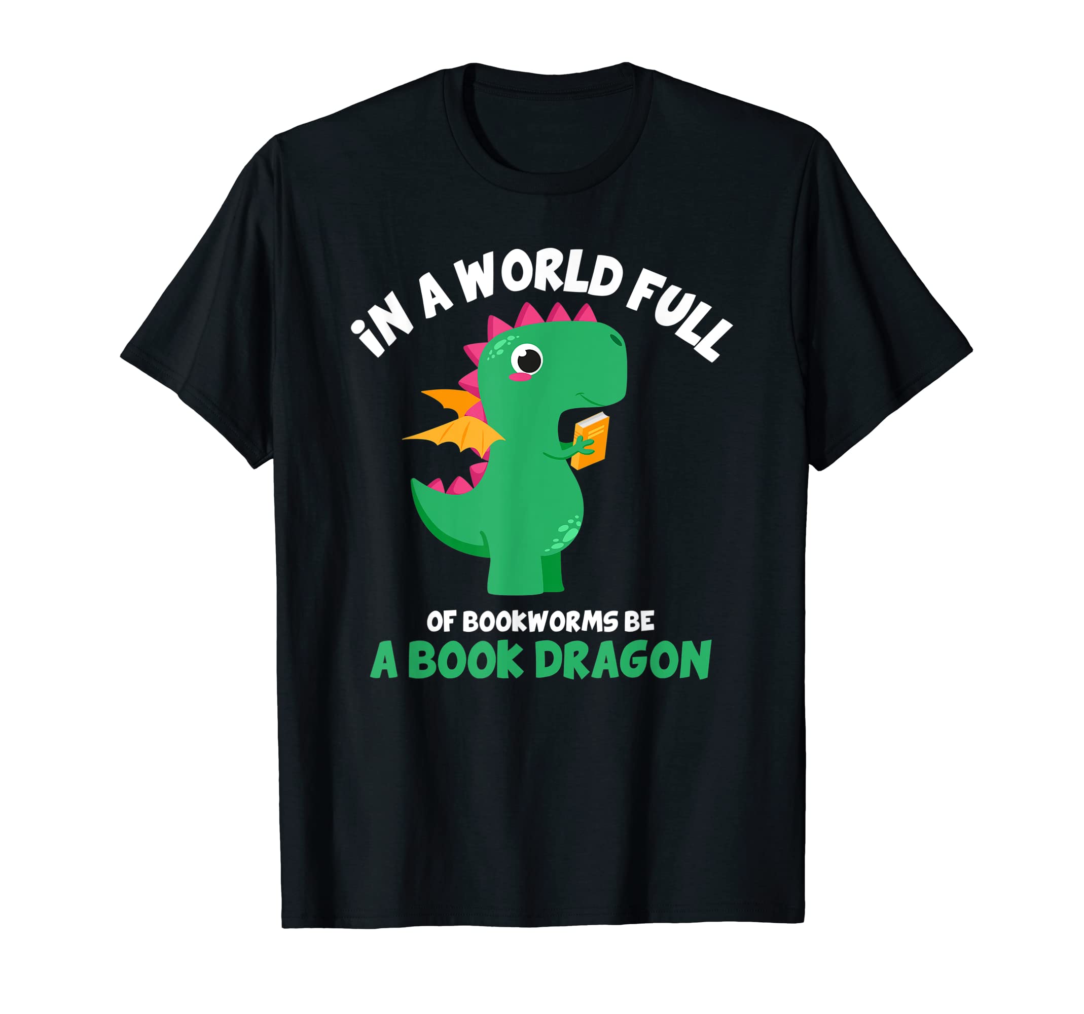 World Full Bookworms Be Book Dragon T-Shirt - Trendy Graphic Men Women - T-Shirt, Sweatshirt, Hoodie