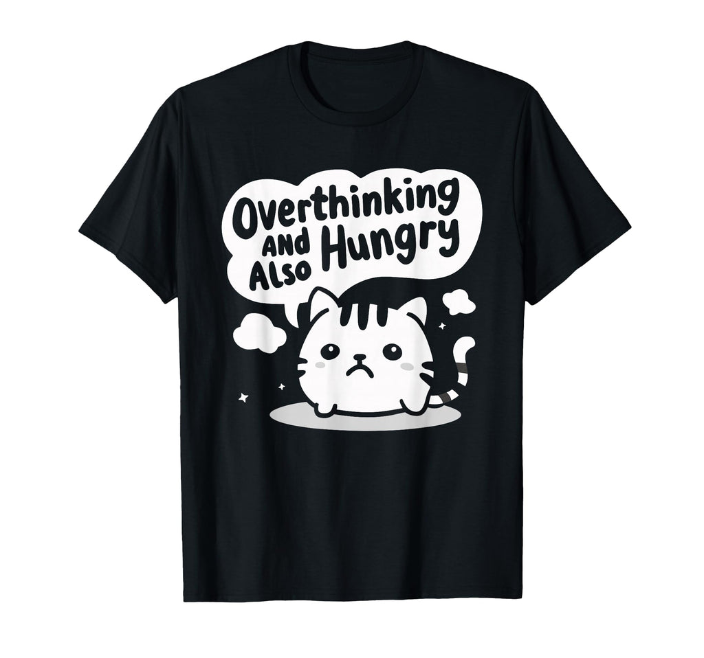 Hungry Overthinker Food Anxiety Sweatshirt - Streetwear Style Unisex - T-Shirt, Sweatshirt, Hoodie