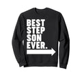 Best Step Son Ever Sweatshirt - Fun Novelty Design Men Women - T-Shirt, Sweatshirt, Hoodie