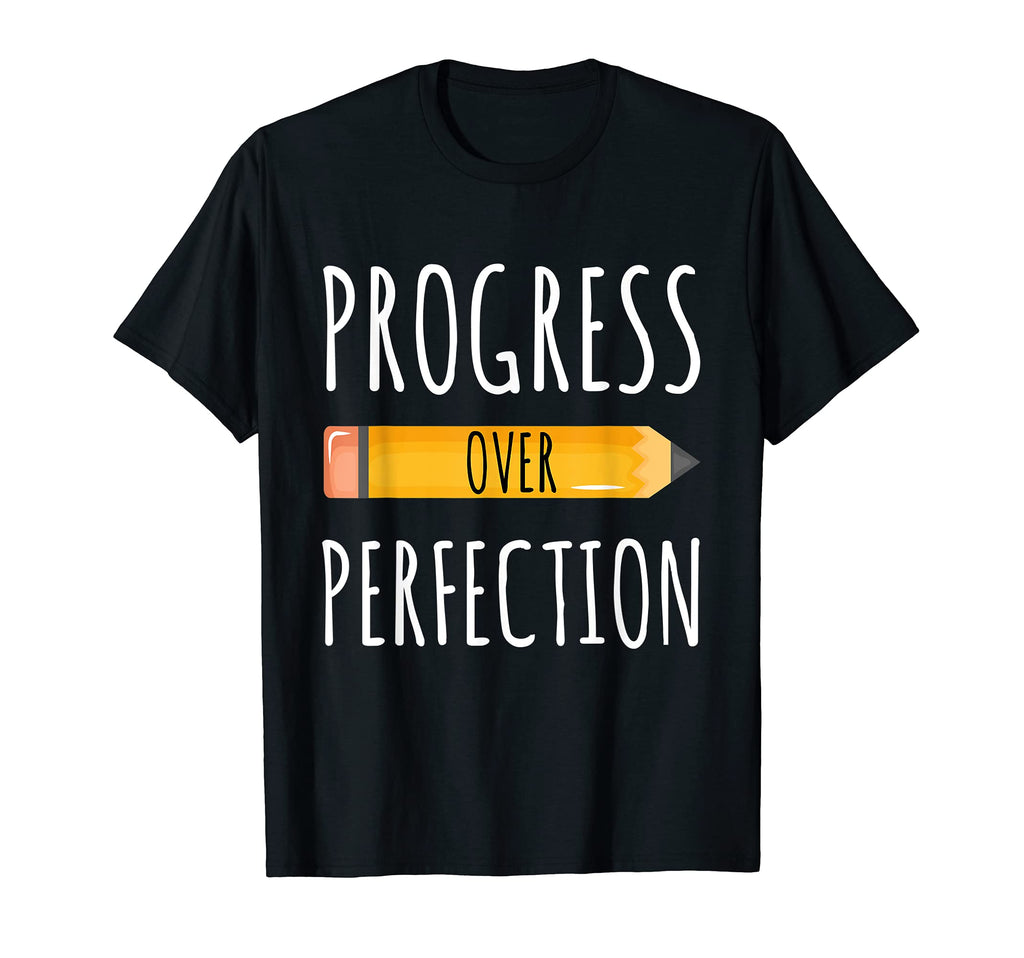 Motivational Progress Over Perfection T-Shirt - Custom Art Print Men Women - T-Shirt, Sweatshirt, Hoodie