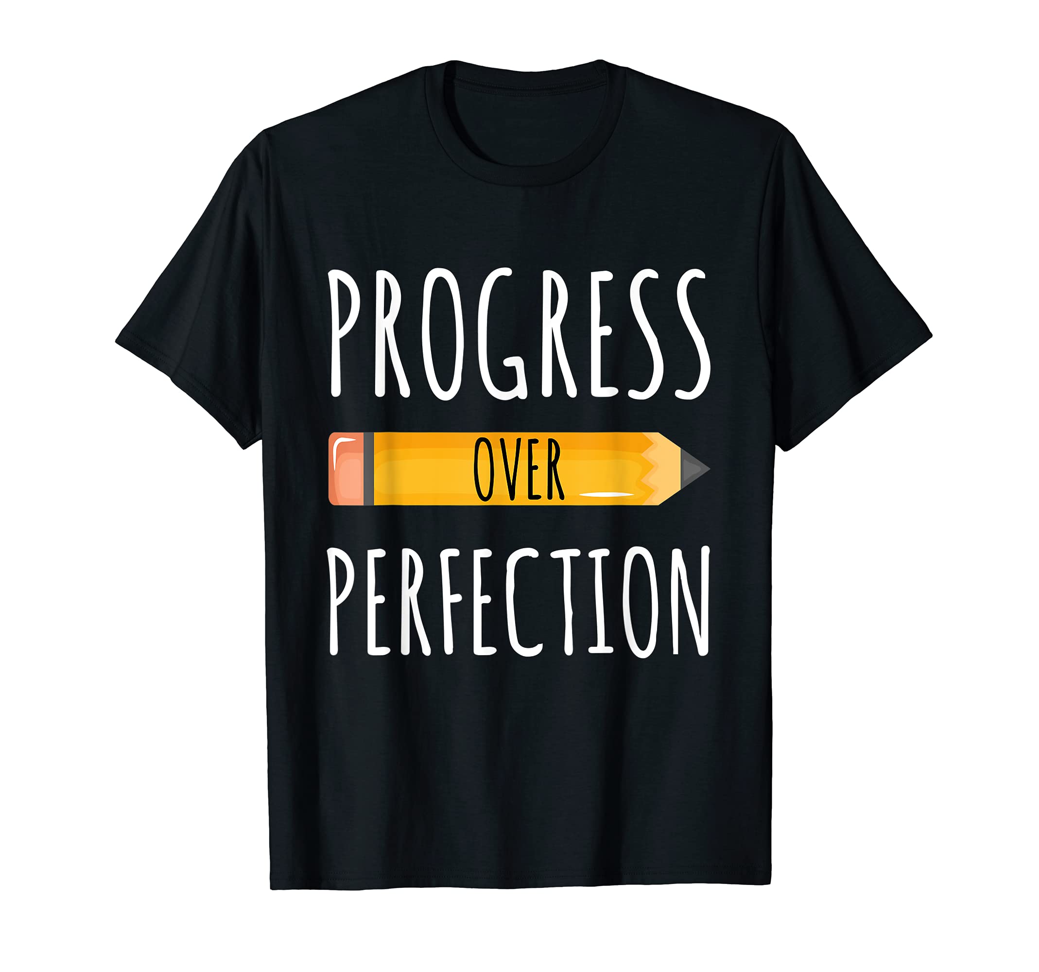 Motivational Progress Over Perfection T-Shirt - Custom Art Print Men Women - T-Shirt, Sweatshirt, Hoodie