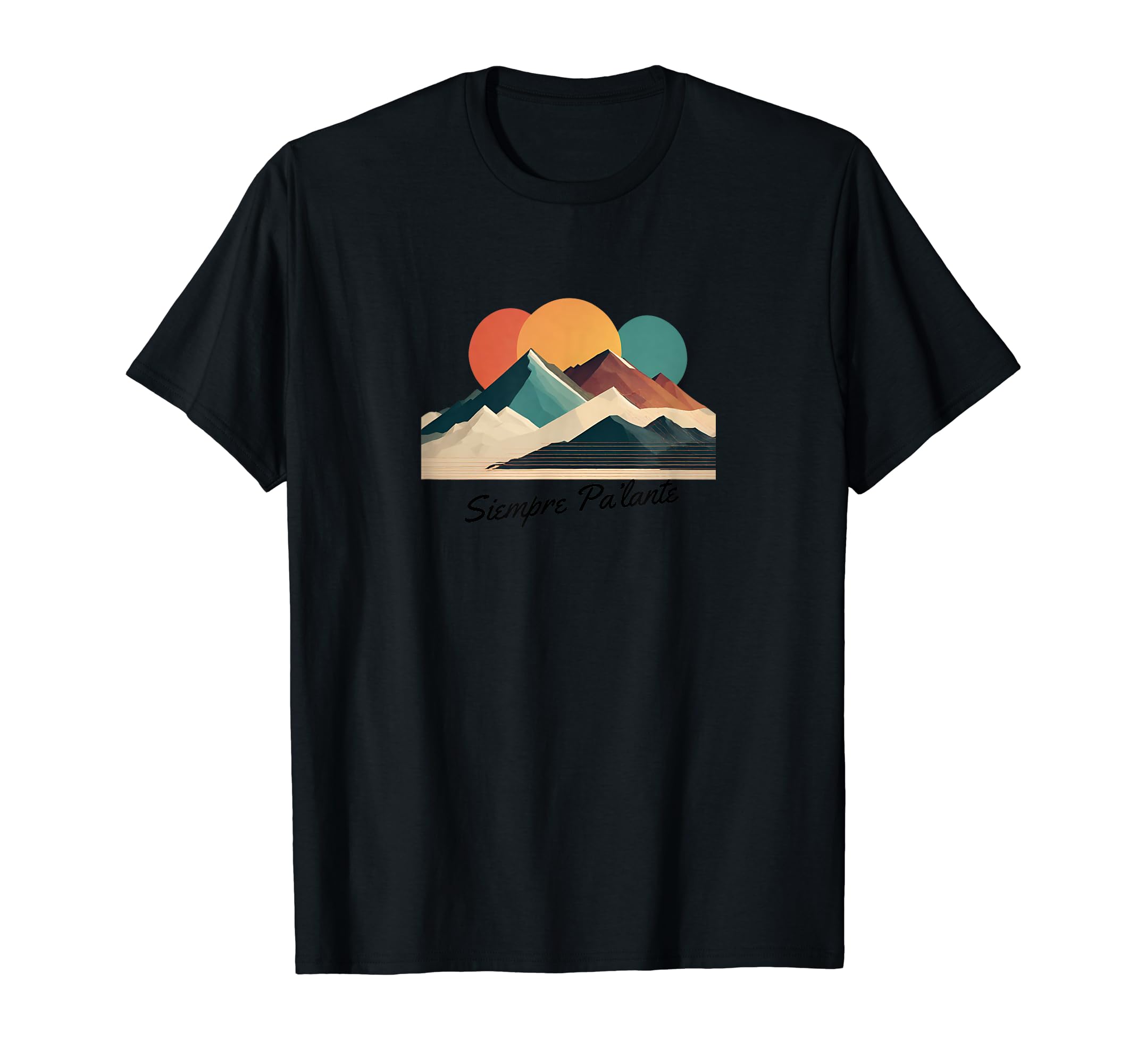Siempre Palante Keep Going Mountains T-Shirt - Graphic Print for Adults - T-Shirt, Sweatshirt, Hoodie