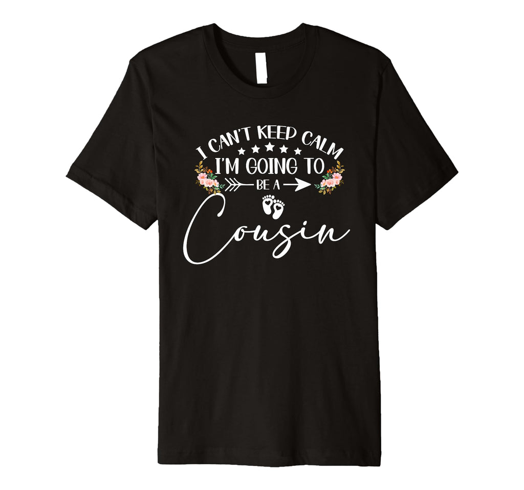 I Cant Keep Calm Im Going To Be T-Shirt - Casual Everyday Wear Men Women - T-Shirt, Sweatshirt, Hoodie