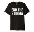 End Stigma Mental Health Awareness T-Shirt - Streetwear Style for Adults - T-Shirt, Sweatshirt, Hoodie
