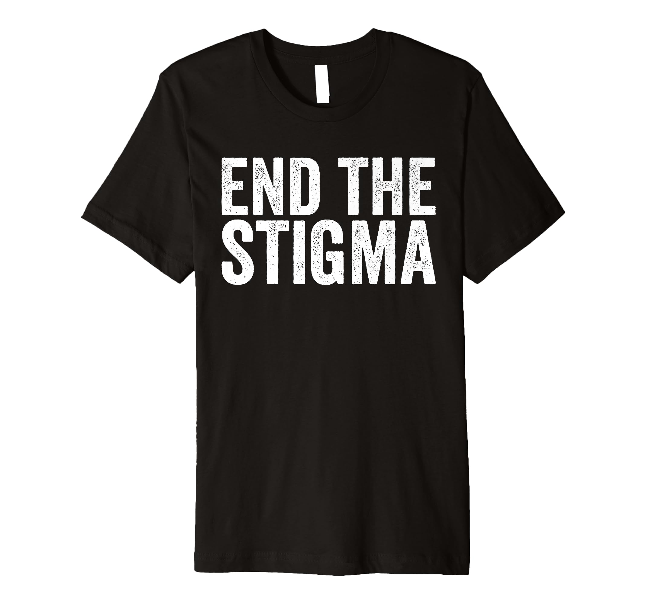 End Stigma Mental Health Awareness T-Shirt - Streetwear Style for Adults - T-Shirt, Sweatshirt, Hoodie