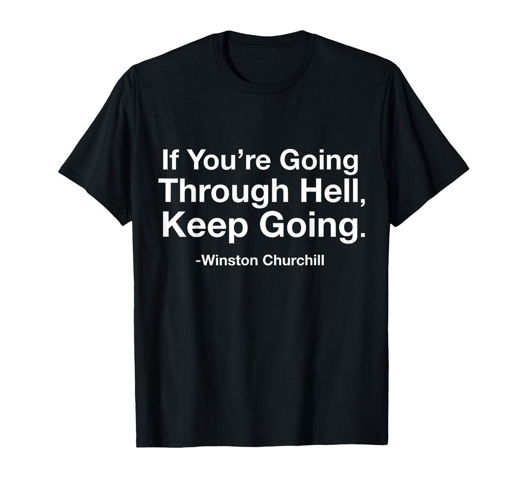 If Youre Going Through Hell Keep T-Shirt - Fun Novelty Design for Adults - T-Shirt, Sweatshirt, Hoodie