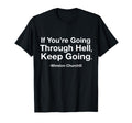 If Youre Going Through Hell Keep T-Shirt - Fun Novelty Design for Adults - T-Shirt, Sweatshirt, Hoodie