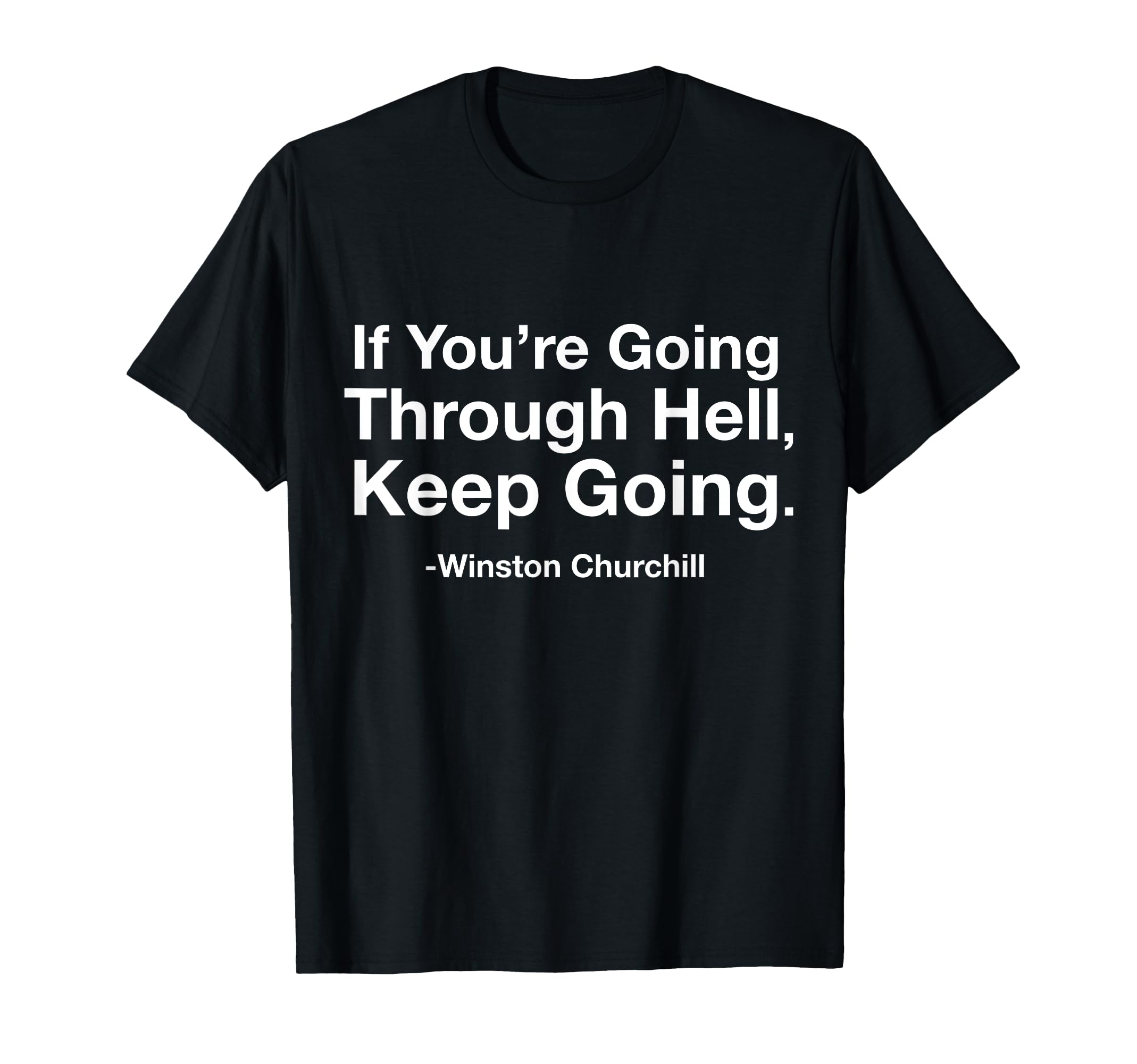 If Youre Going Through Hell Keep T-Shirt - Fun Novelty Design for Adults - T-Shirt, Sweatshirt, Hoodie
