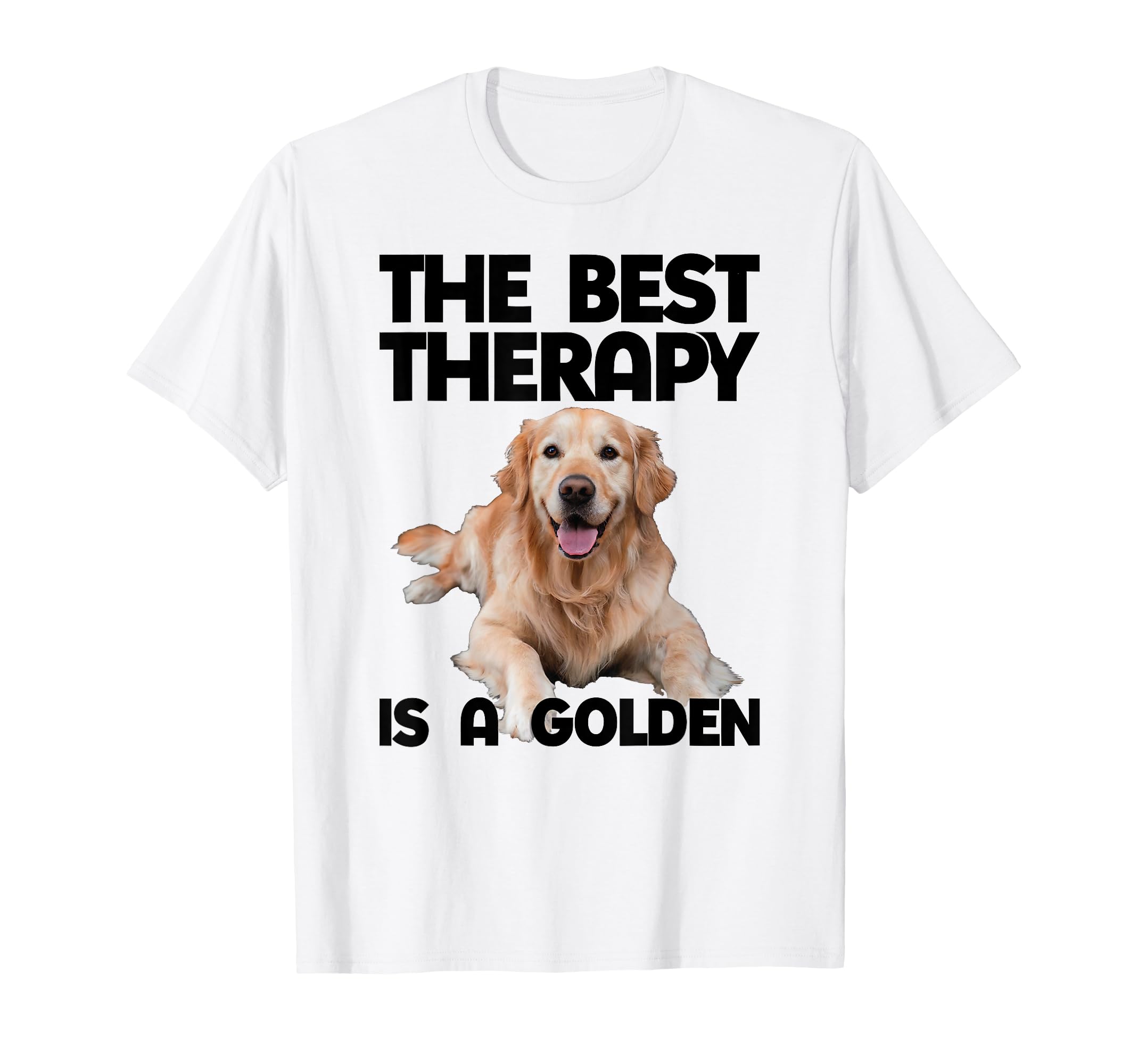 Best Therapy Is Golden Retriever Dog T-Shirt - Casual Everyday Wear Unisex - T-Shirt, Sweatshirt, Hoodie