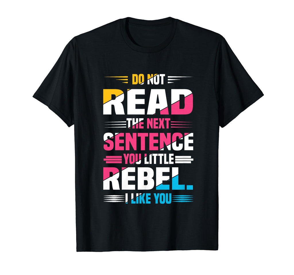 Do Not Read Next Sentence Reading T-Shirt - Minimalist Print for Adults - T-Shirt, Sweatshirt, Hoodie