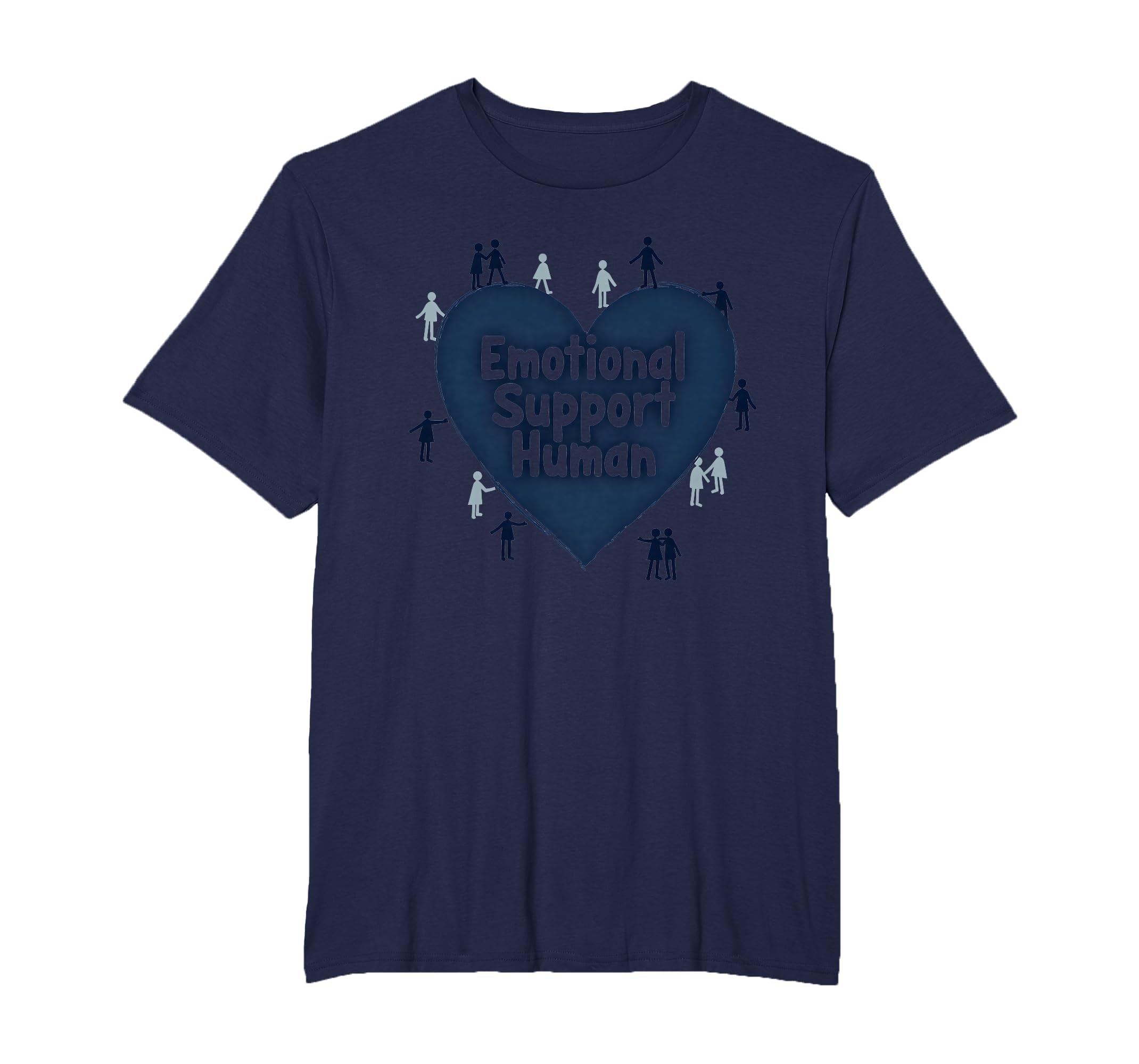 Emotional Support Human Counselor T-Shirt - Casual Everyday Wear Unisex - T-Shirt, Sweatshirt, Hoodie