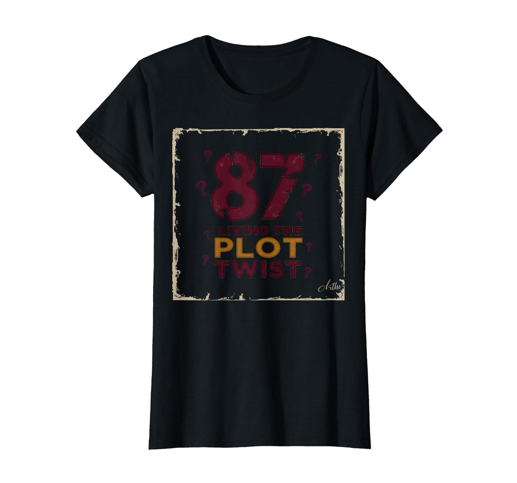 87 And Living Plot Twist T-Shirt - Casual Everyday Wear for Adults - T-Shirt, Sweatshirt, Hoodie