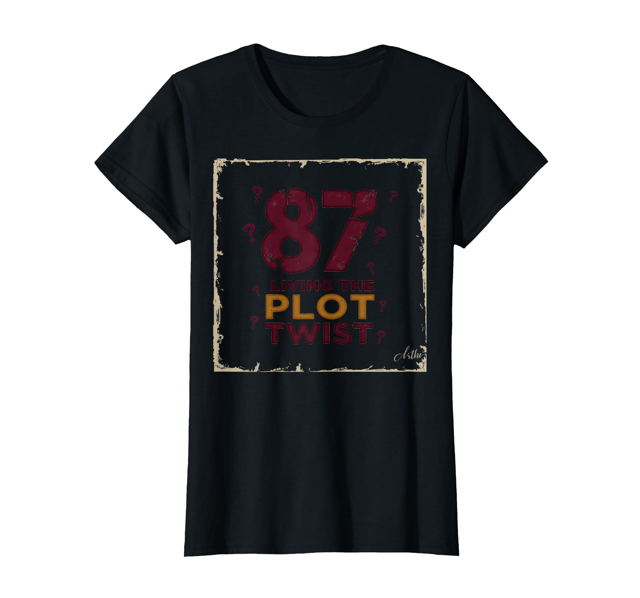 87 And Living Plot Twist T-Shirt - Casual Everyday Wear for Adults - T-Shirt, Sweatshirt, Hoodie