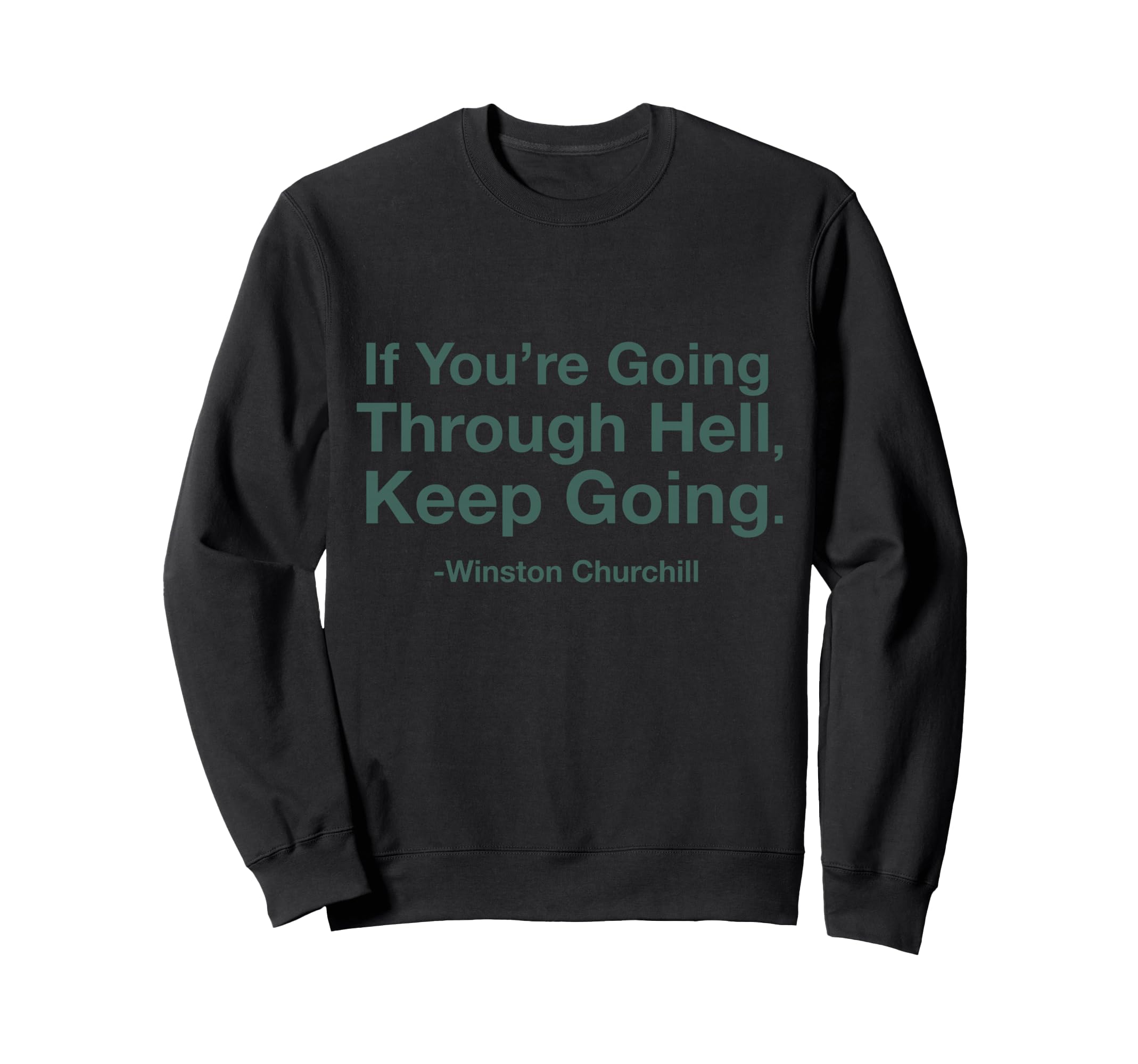 If Youre Going Through Hell Keep Sweatshirt - Fun Novelty Design Men Women - T-Shirt, Sweatshirt, Hoodie