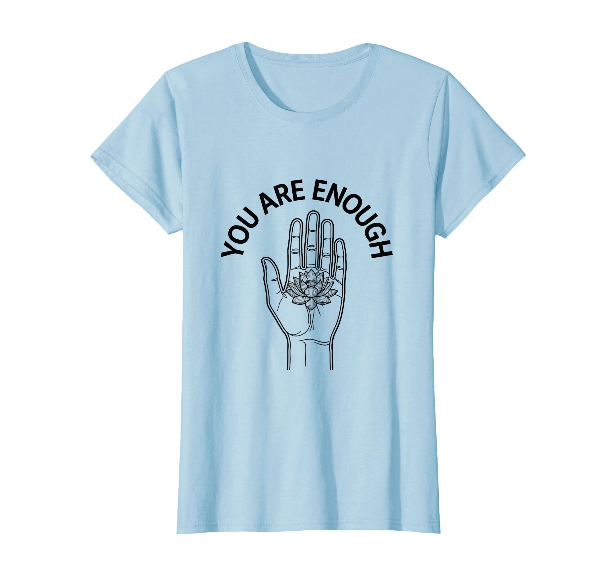 You Are Enough Mental Health T-Shirt - Custom Art Print for Adults - T-Shirt, Sweatshirt, Hoodie