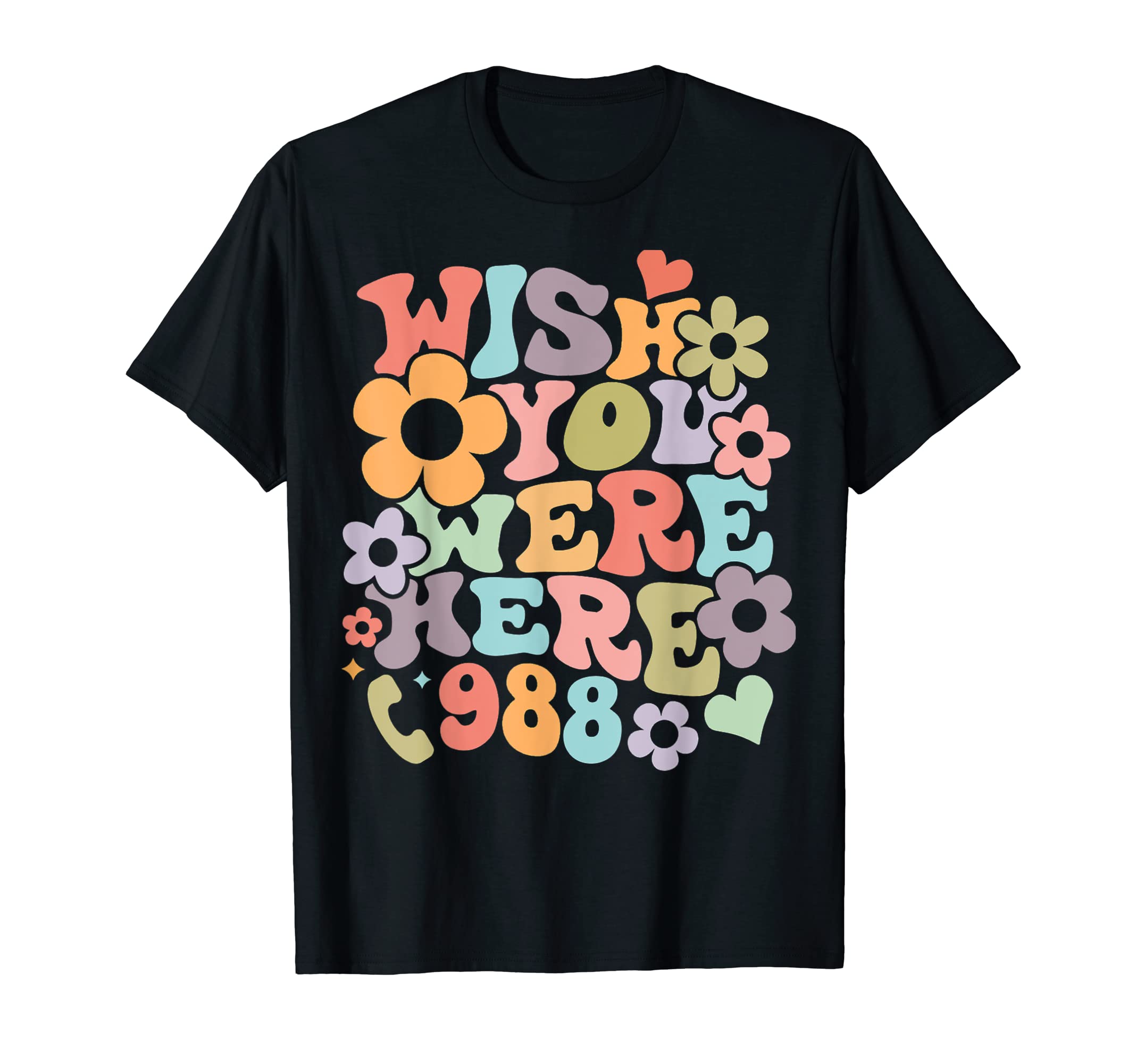 Wish You Were Here 988 Mental Health T-Shirt - Casual Everyday Wear Unisex - T-Shirt, Sweatshirt, Hoodie