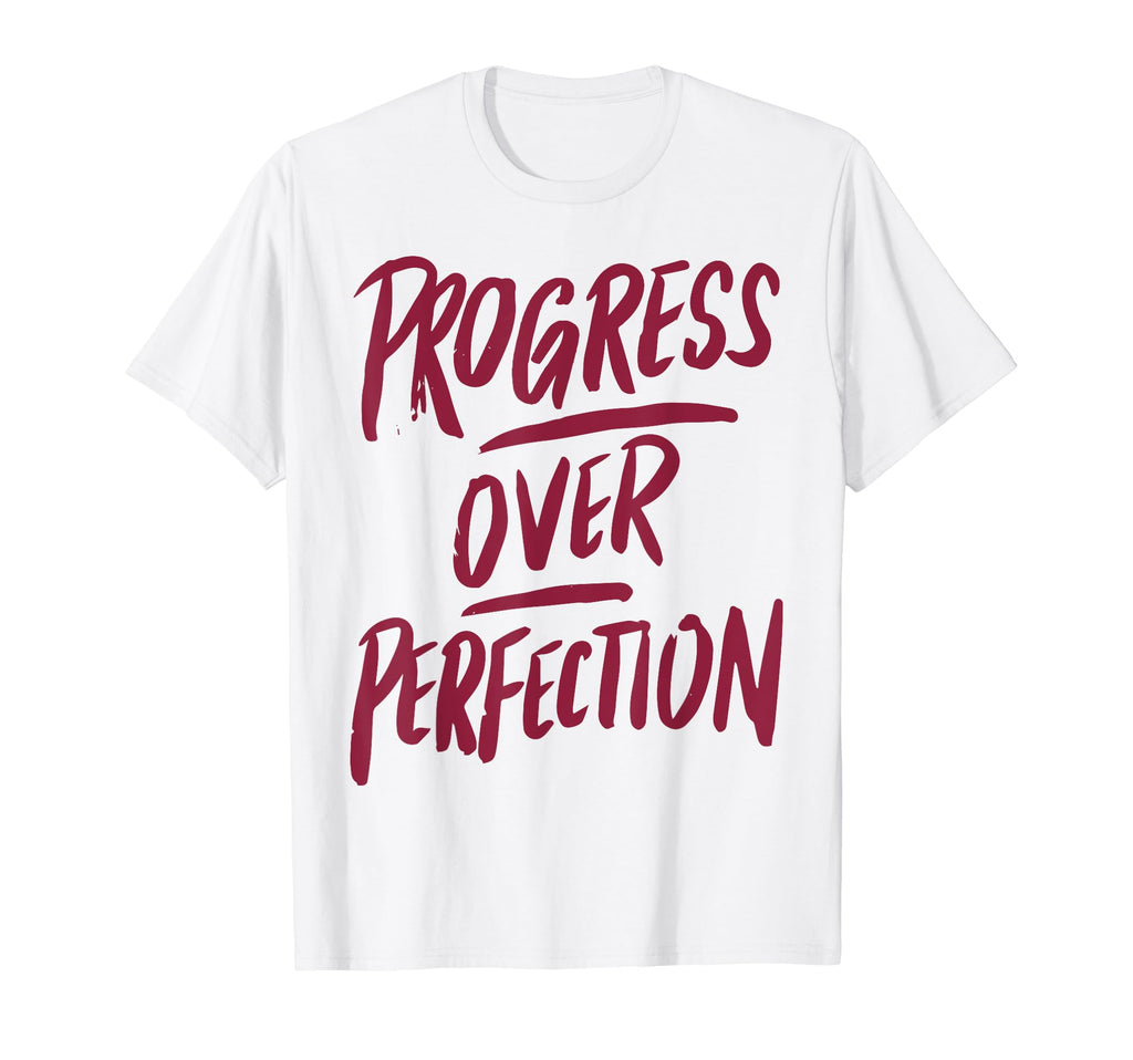 Progress Over Perfection T-Shirt - Casual Everyday Wear for Adults - T-Shirt, Sweatshirt, Hoodie