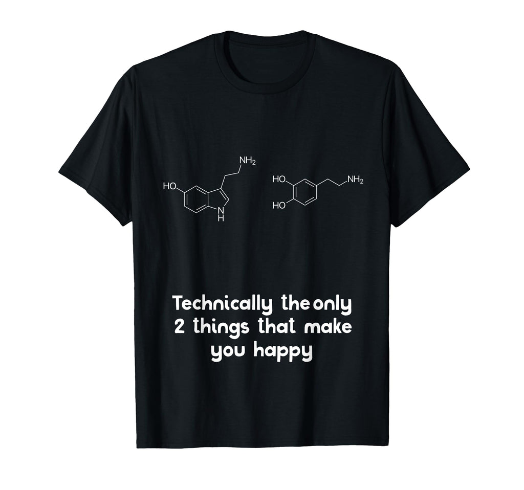 Funny Psychology Serotonin Dopamine T-Shirt - Casual Everyday Wear Unisex - T-Shirt, Sweatshirt, Hoodie