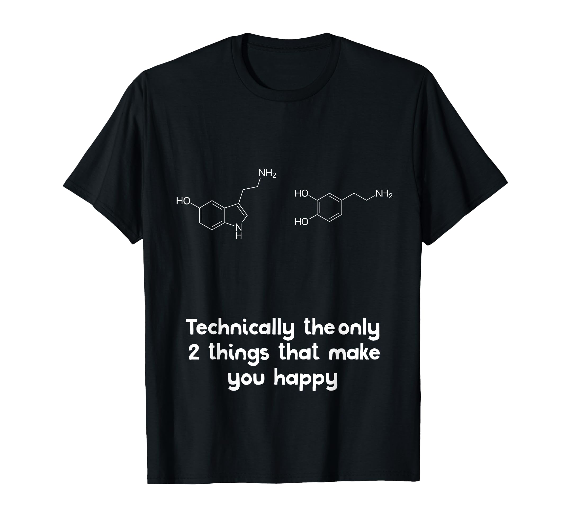 Funny Psychology Serotonin Dopamine T-Shirt - Casual Everyday Wear Unisex - T-Shirt, Sweatshirt, Hoodie
