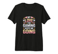 My Love Gaming Keeps Me Going Gamer T-Shirt - Fun Novelty Design Unisex - T-Shirt, Sweatshirt, Hoodie