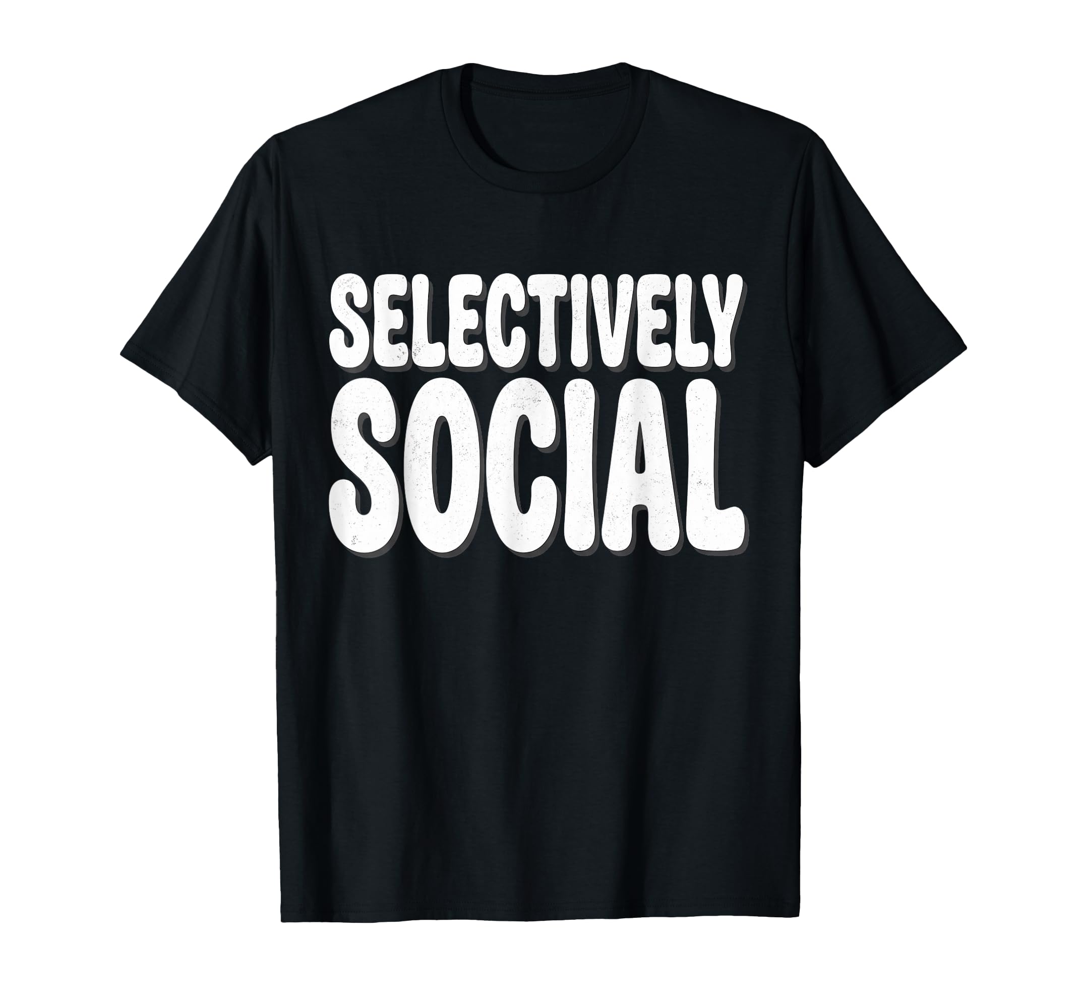 Selectively Social Funny Introvert T-Shirt - Custom Art Print for Adults - T-Shirt, Sweatshirt, Hoodie