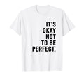 Its Okay Not To Be T-Shirt - Aesthetic Graphic for Adults - T-Shirt, Sweatshirt, Hoodie