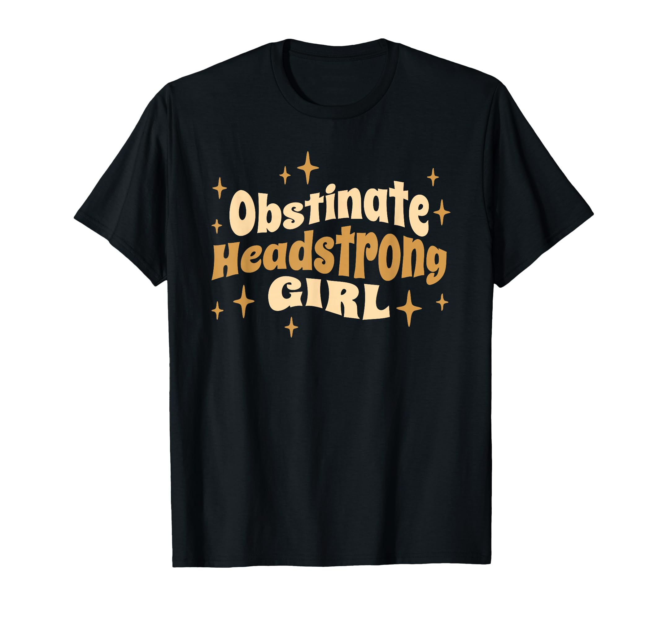 Obstinate Headstrong T-Shirt - Streetwear Style Unisex - T-Shirt, Sweatshirt, Hoodie